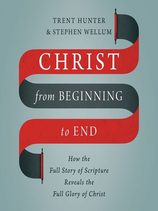 Title details for Christ from Beginning to End by Trent Hunter - Available